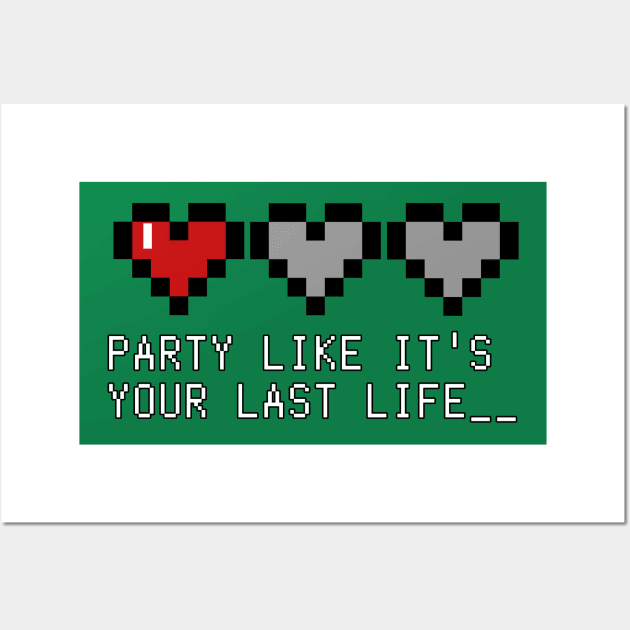 Party Like it's Your Last Life____ Wall Art by Myowu